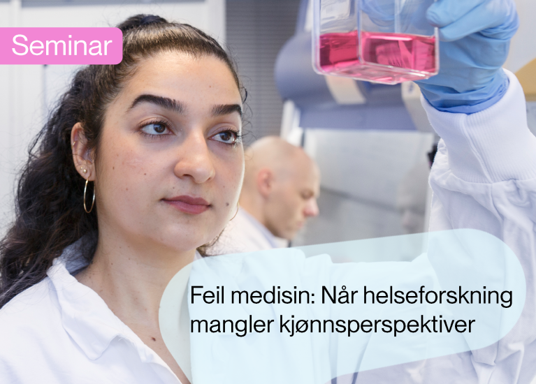 Kvinne med mørkt hår i laboratorium studerer kolbe med rosa væske. Tekst: Seminar. Feil medisin: Når helseforskning mangler kjønnsperspektiver