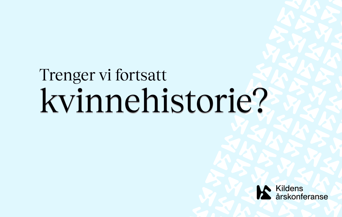 Svart tekst på lyseblå bakgrunn: Trenger vi fortsatt kvinnehistorie?